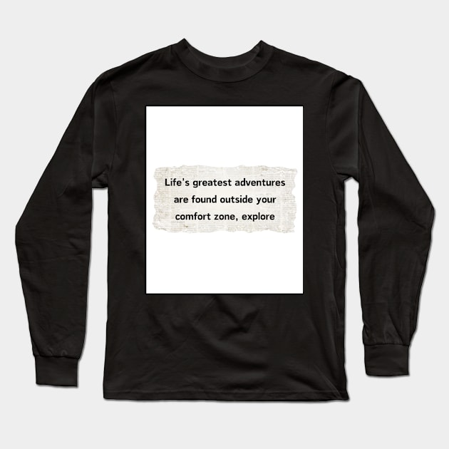 Life's greatest adventures are found outside your comfort zone, explore! Long Sleeve T-Shirt by abbottmiller